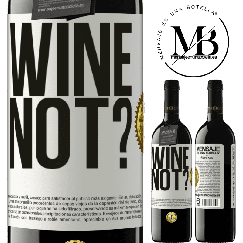 39,95 € Envío gratis | Vino Tinto Edición RED MBE Reserva Wine not? Etiqueta Blanca. Etiqueta personalizable Reserva 12 Meses Cosecha 2014 Tempranillo