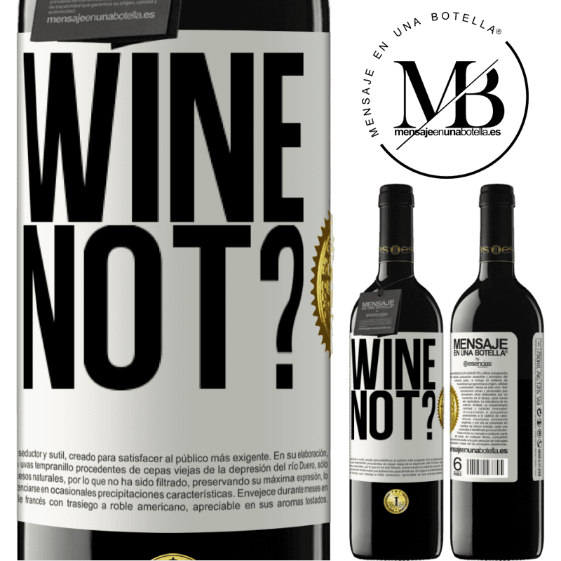 39,95 € Spedizione Gratuita | Vino rosso Edizione RED MBE Riserva Wine not? Etichetta Bianca. Etichetta personalizzabile Riserva 12 Mesi Raccogliere 2014 Tempranillo