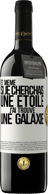 39,95 € | Vin rouge Édition RED MBE Réserve Et même si je cherchais une étoile, j'ai trouvé une galaxie Étiquette Blanche. Étiquette personnalisable Réserve 12 Mois Récolte 2015 Tempranillo