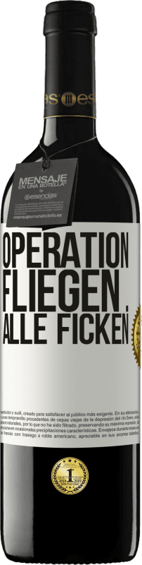 39,95 € Kostenloser Versand | Rotwein RED Ausgabe MBE Reserve Operation fliegen ... alle ficken Weißes Etikett. Anpassbares Etikett Reserve 12 Monate Ernte 2014 Tempranillo