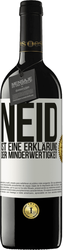 39,95 € | Rotwein RED Ausgabe MBE Reserve Neid ist eine Erklärung der Minderwertigkeit Weißes Etikett. Anpassbares Etikett Reserve 12 Monate Ernte 2014 Tempranillo