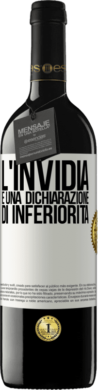 Spedizione Gratuita | Vino rosso Edizione RED MBE Riserva L'invidia è una dichiarazione di inferiorità Etichetta Bianca. Etichetta personalizzabile Riserva 12 Mesi Raccogliere 2014 Tempranillo