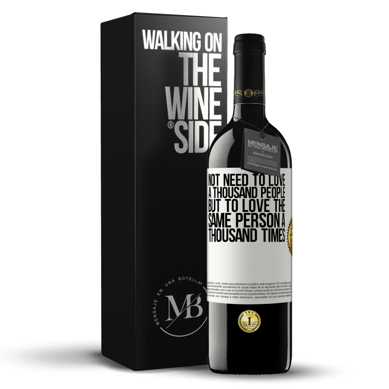 39,95 € Free Shipping | Red Wine RED Edition MBE Reserve Not need to love a thousand people, but to love the same person a thousand times White Label. Customizable label Reserve 12 Months Harvest 2014 Tempranillo