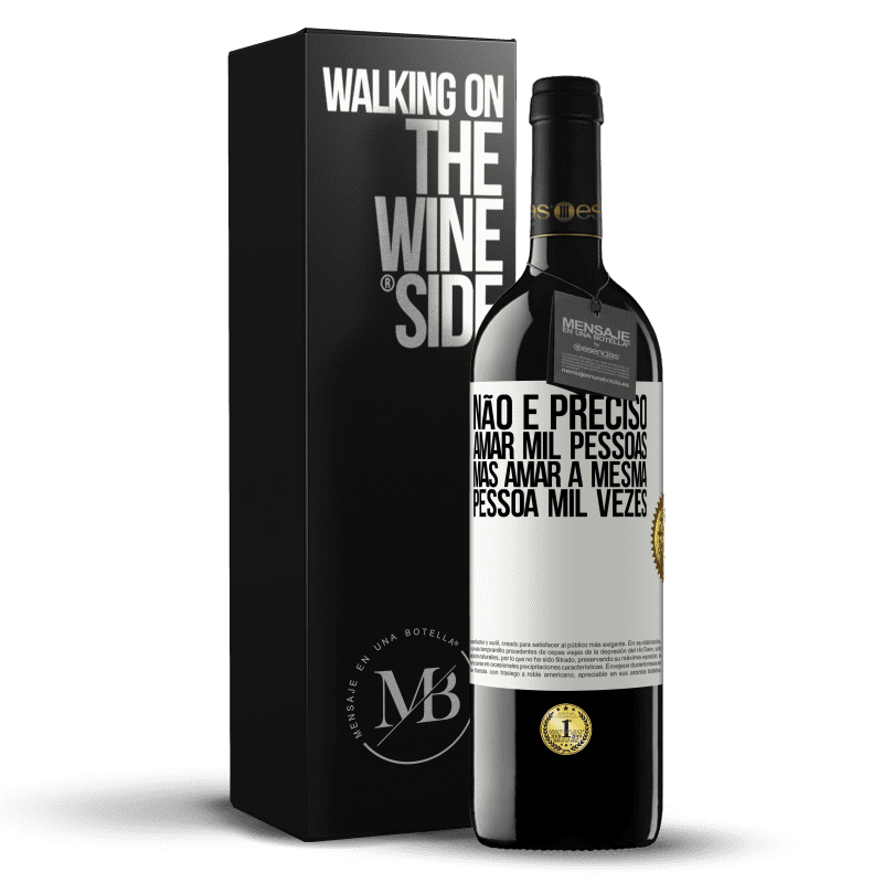39,95 € Envio grátis | Vinho tinto Edição RED MBE Reserva Não é preciso amar mil pessoas, mas amar a mesma pessoa mil vezes Etiqueta Branca. Etiqueta personalizável Reserva 12 Meses Colheita 2016 Tempranillo