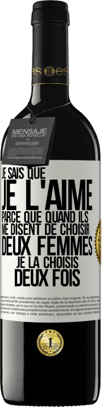 «Je sais que je l'aime parce que quand ils me disent de choisir deux femmes, je la choisis deux fois» Édition RED MBE Réserve