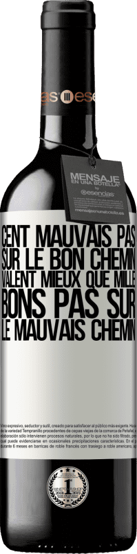39,95 € | Vin rouge Édition RED MBE Réserve Cent mauvais pas sur le bon chemin valent mieux que mille bons pas sur le mauvais chemin Étiquette Blanche. Étiquette personnalisable Réserve 12 Mois Récolte 2016 Tempranillo