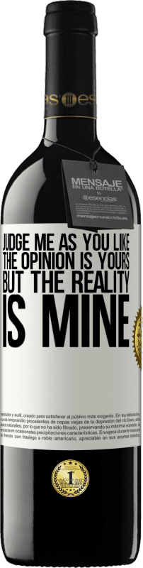 39,95 € | 红酒 RED版 MBE 预订 随便判断我吧。意见是您的，但现实是我的 白标. 可自定义的标签 预订 12 个月 收成 2016 Tempranillo