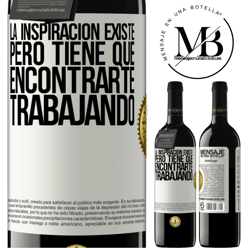 39,95 € Envío gratis | Vino Tinto Edición RED MBE Reserva La inspiración existe, pero tiene que encontrarte trabajando Etiqueta Blanca. Etiqueta personalizable Reserva 12 Meses Cosecha 2015 Tempranillo