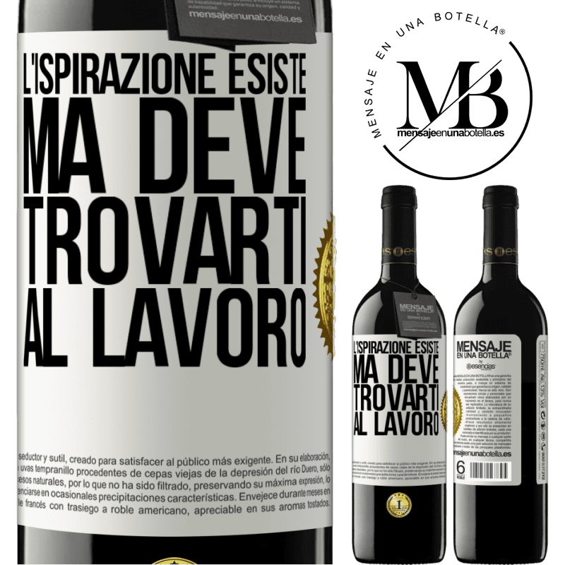 39,95 € Spedizione Gratuita | Vino rosso Edizione RED MBE Riserva L'ispirazione esiste, ma deve trovarti al lavoro Etichetta Bianca. Etichetta personalizzabile Riserva 12 Mesi Raccogliere 2016 Tempranillo