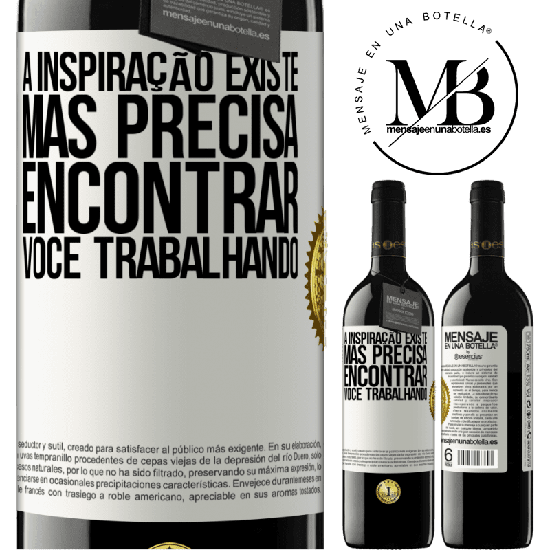 39,95 € Envio grátis | Vinho tinto Edição RED MBE Reserva A inspiração existe, mas precisa encontrar você trabalhando Etiqueta Branca. Etiqueta personalizável Reserva 12 Meses Colheita 2015 Tempranillo