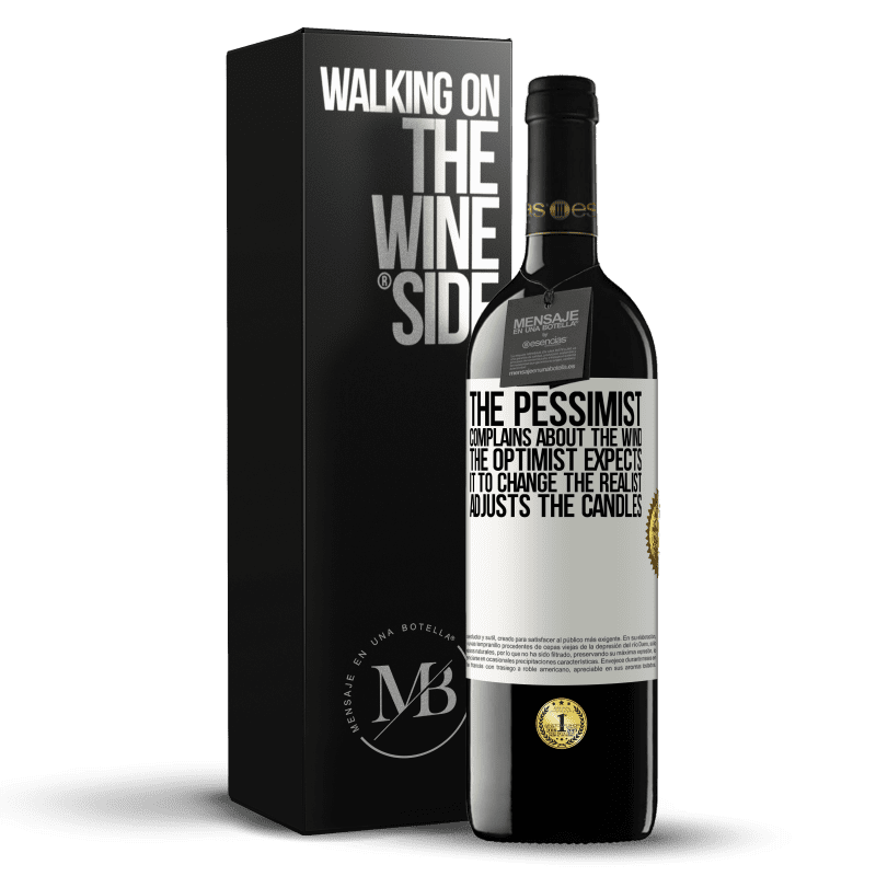 39,95 € Free Shipping | Red Wine RED Edition MBE Reserve The pessimist complains about the wind The optimist expects it to change The realist adjusts the candles White Label. Customizable label Reserve 12 Months Harvest 2014 Tempranillo