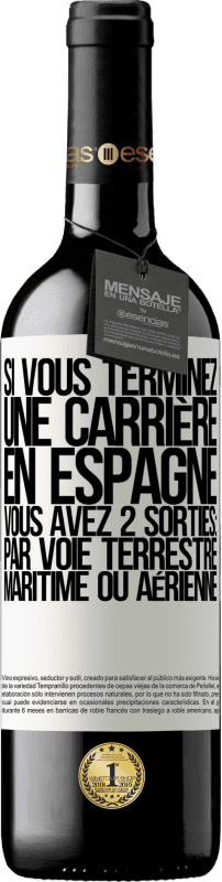 39,95 € | Vin rouge Édition RED MBE Réserve Si vous terminez une course en Espagne, vous avez 3 départs: par voie terrestre, maritime ou aérienne Étiquette Blanche. Étiquette personnalisable Réserve 12 Mois Récolte 2015 Tempranillo