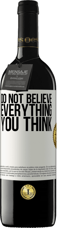 39,95 € Free Shipping | Red Wine RED Edition MBE Reserve Do not believe everything you think White Label. Customizable label Reserve 12 Months Harvest 2016 Tempranillo