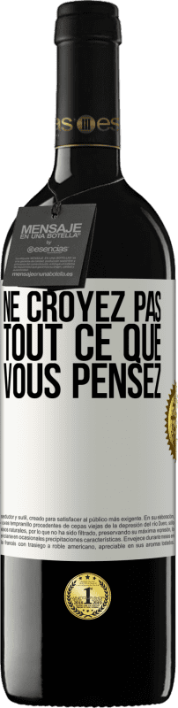 39,95 € | Vin rouge Édition RED MBE Réserve Ne croyez pas tout ce que vous pensez Étiquette Blanche. Étiquette personnalisable Réserve 12 Mois Récolte 2015 Tempranillo