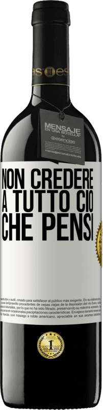 «Non credere a tutto ciò che pensi» Edizione RED MBE Riserva