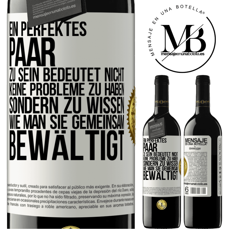 39,95 € Kostenloser Versand | Rotwein RED Ausgabe MBE Reserve Ein perfektes Paar zu sein bedeutet nicht, keine Probleme zu haben, sondern zu wissen, wie man sie gemeinsam bewältigt Weißes Etikett. Anpassbares Etikett Reserve 12 Monate Ernte 2015 Tempranillo
