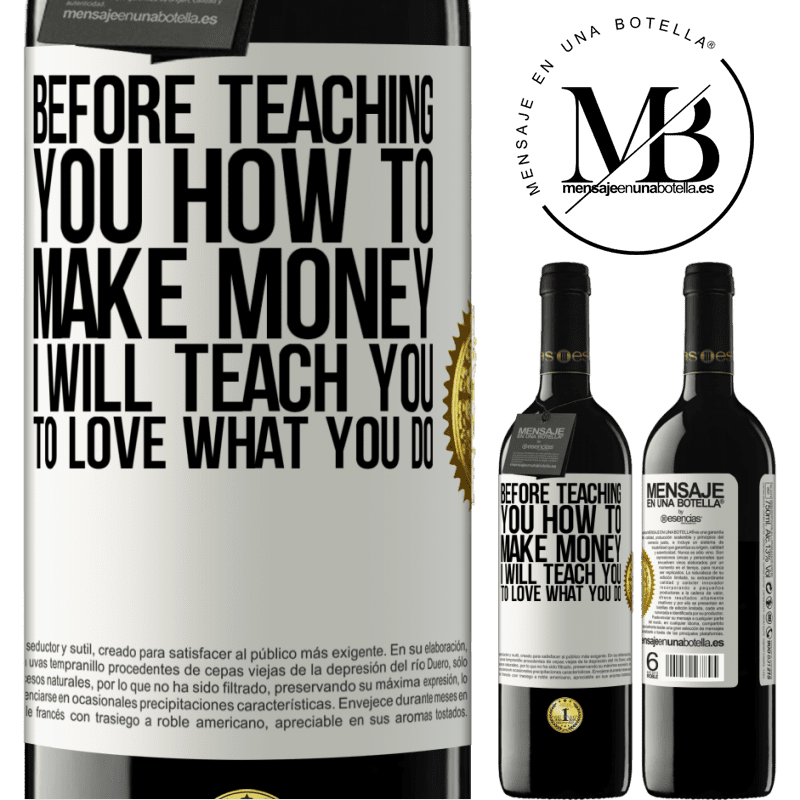 39,95 € Free Shipping | Red Wine RED Edition MBE Reserve Before teaching you how to make money, I will teach you to love what you do White Label. Customizable label Reserve 12 Months Harvest 2014 Tempranillo