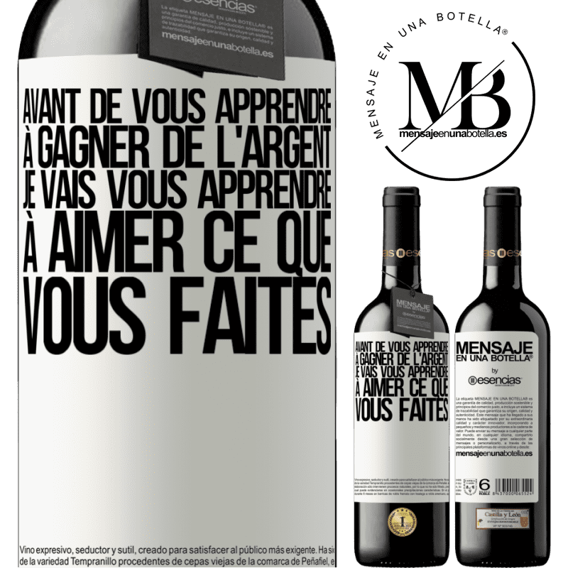 «Avant de vous apprendre à gagner de l'argent, je vais vous apprendre à aimer ce que vous faites» Édition RED MBE Réserve
