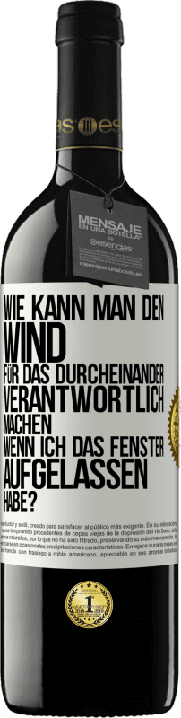 39,95 € | Rotwein RED Ausgabe MBE Reserve Wie kann man den Wind für das Durcheinander verantwortlich machen, wenn ich das Fenster aufgelassen habe? Weißes Etikett. Anpassbares Etikett Reserve 12 Monate Ernte 2016 Tempranillo