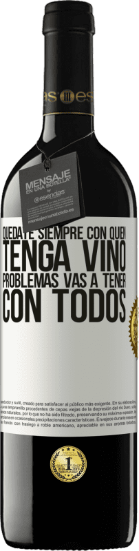 Envío gratis | Vino Tinto Edición RED MBE Reserva Quédate siempre con quien tenga vino. Problemas vas a tener con todos Etiqueta Blanca. Etiqueta personalizable Reserva 12 Meses Cosecha 2014 Tempranillo