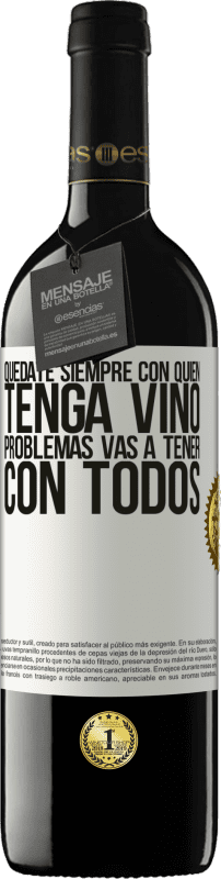 39,95 € Envío gratis | Vino Tinto Edición RED MBE Reserva Quédate siempre con quien tenga vino. Problemas vas a tener con todos Etiqueta Blanca. Etiqueta personalizable Reserva 12 Meses Cosecha 2016 Tempranillo