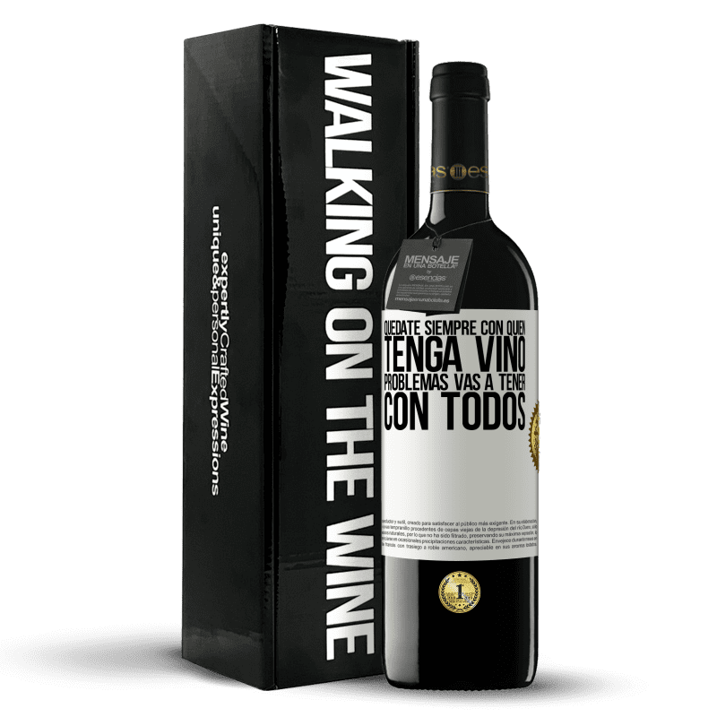 39,95 € Envío gratis | Vino Tinto Edición RED MBE Reserva Quédate siempre con quien tenga vino. Problemas vas a tener con todos Etiqueta Blanca. Etiqueta personalizable Reserva 12 Meses Cosecha 2015 Tempranillo