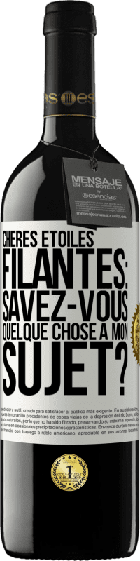 39,95 € | Vin rouge Édition RED MBE Réserve Chères étoiles filantes: savez-vous quelque chose à mon sujet? Étiquette Blanche. Étiquette personnalisable Réserve 12 Mois Récolte 2015 Tempranillo