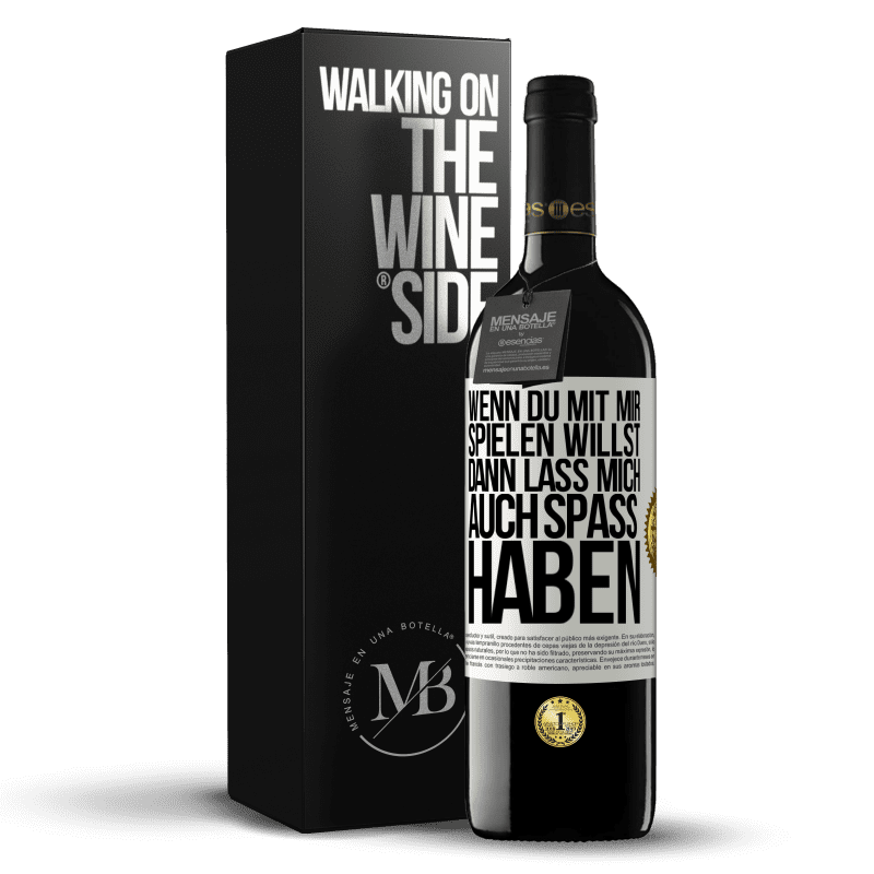 39,95 € Kostenloser Versand | Rotwein RED Ausgabe MBE Reserve Wenn du mit mir spielen willst, dann lass mich auch Spaß haben Weißes Etikett. Anpassbares Etikett Reserve 12 Monate Ernte 2015 Tempranillo