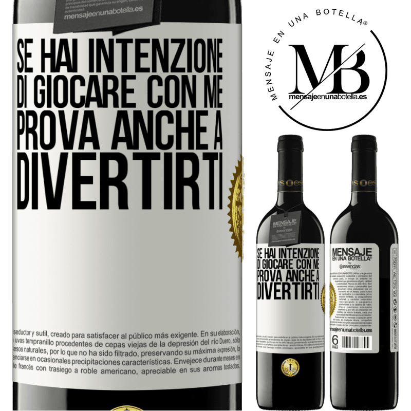 39,95 € Spedizione Gratuita | Vino rosso Edizione RED MBE Riserva Se hai intenzione di giocare con me, prova anche a divertirti Etichetta Bianca. Etichetta personalizzabile Riserva 12 Mesi Raccogliere 2015 Tempranillo