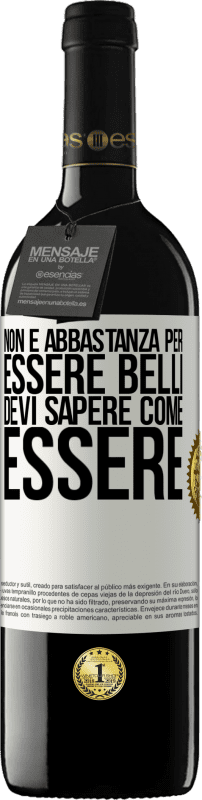 39,95 € | Vino rosso Edizione RED MBE Riserva Non è abbastanza per essere belli. Devi sapere come essere Etichetta Bianca. Etichetta personalizzabile Riserva 12 Mesi Raccogliere 2015 Tempranillo