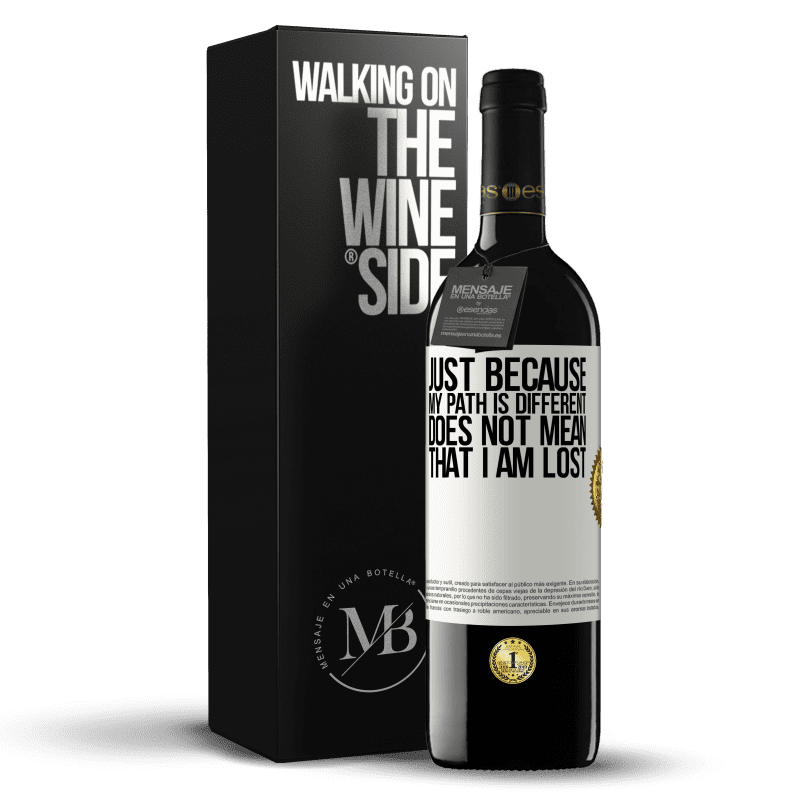 39,95 € Free Shipping | Red Wine RED Edition MBE Reserve Just because my path is different does not mean that I am lost White Label. Customizable label Reserve 12 Months Harvest 2014 Tempranillo