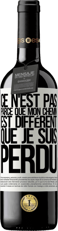 39,95 € Envoi gratuit | Vin rouge Édition RED MBE Réserve Ce n'est pas parce que mon chemin est différent que je suis perdu Étiquette Blanche. Étiquette personnalisable Réserve 12 Mois Récolte 2016 Tempranillo