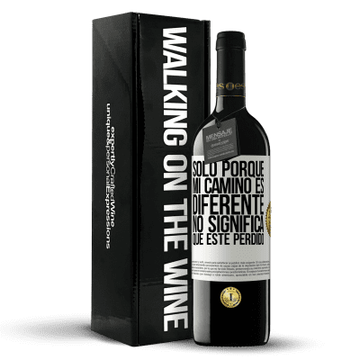 «Sólo porque mi camino es diferente, no significa que esté perdido» Edición RED MBE Reserva