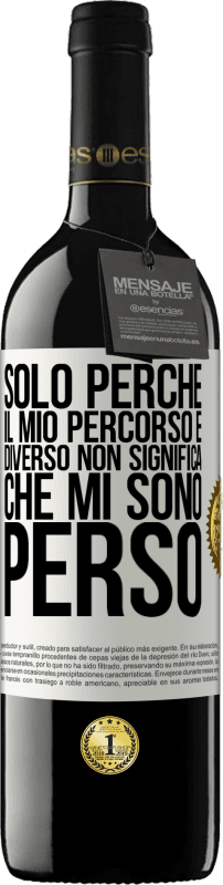 39,95 € | Vino rosso Edizione RED MBE Riserva Solo perché il mio percorso è diverso non significa che mi sono perso Etichetta Bianca. Etichetta personalizzabile Riserva 12 Mesi Raccogliere 2015 Tempranillo