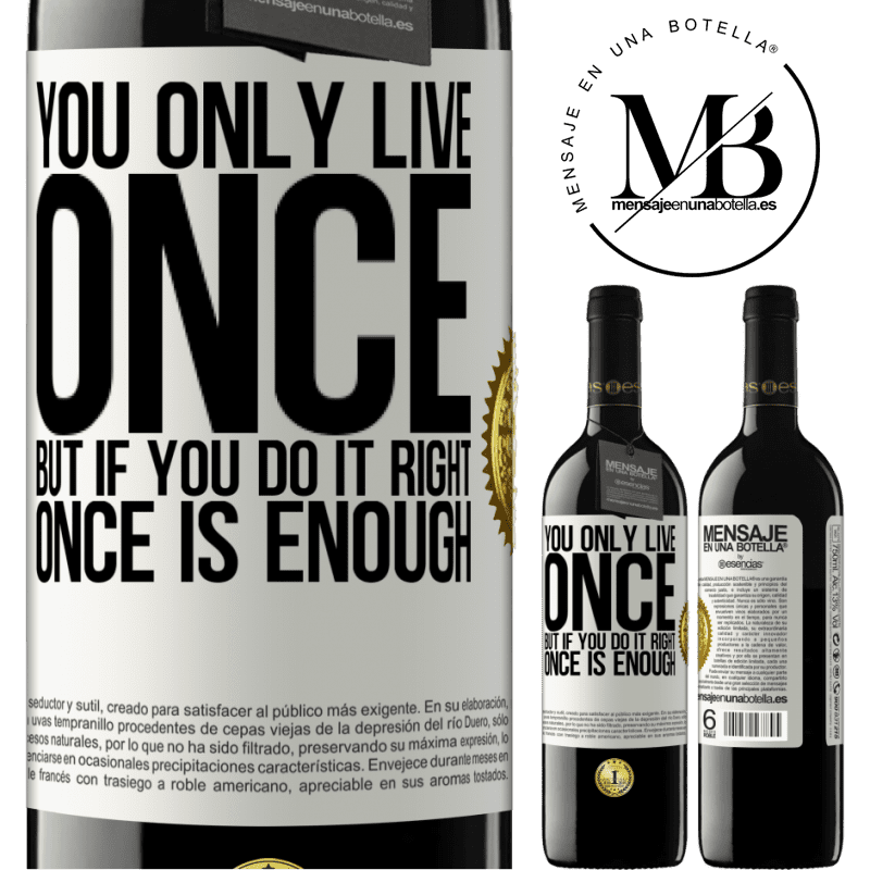 24,95 € Free Shipping | Red Wine RED Edition Crianza 6 Months You only live once, but if you do it right, once is enough White Label. Customizable label Aging in oak barrels 6 Months Harvest 2019 Tempranillo
