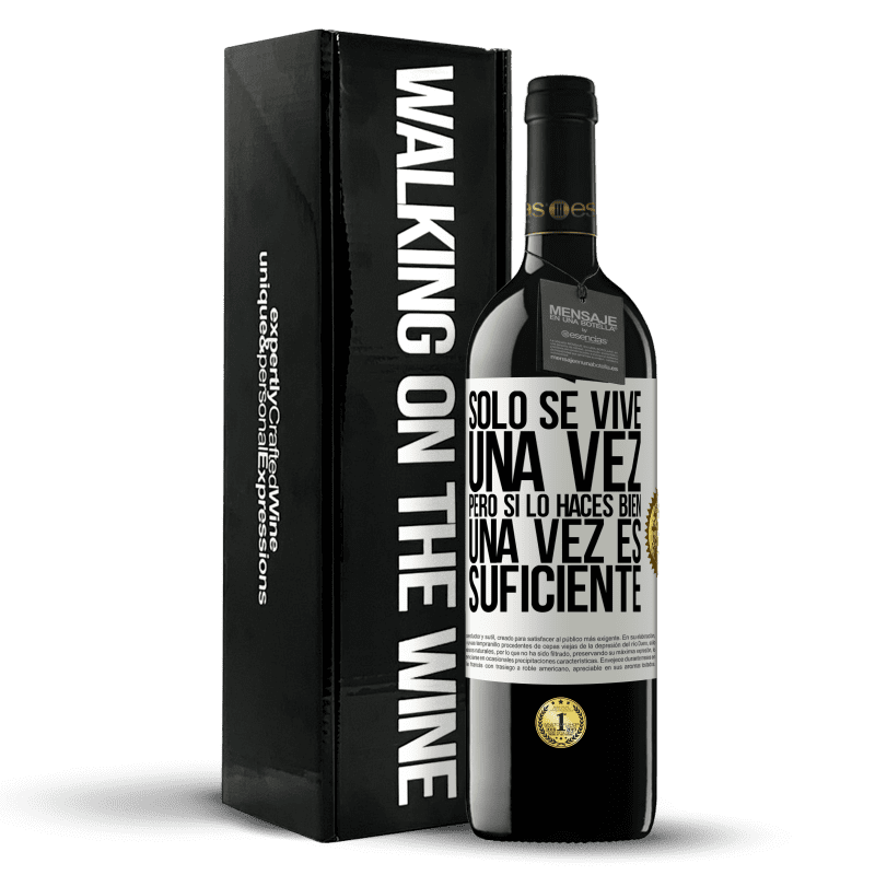 39,95 € Envío gratis | Vino Tinto Edición RED MBE Reserva Sólo se vive una vez, pero si lo haces bien, una vez es suficiente Etiqueta Blanca. Etiqueta personalizable Reserva 12 Meses Cosecha 2015 Tempranillo