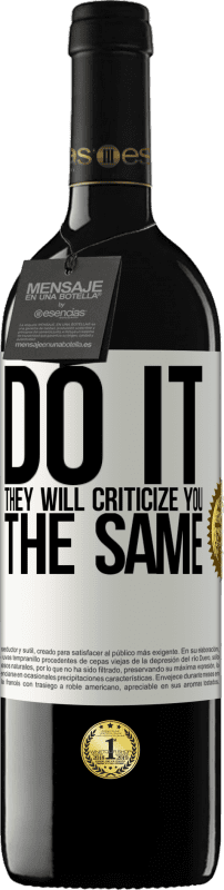 39,95 € Бесплатная доставка | Красное вино Издание RED MBE Бронировать Сделать это Они будут критиковать вас так же Белая этикетка. Настраиваемая этикетка Бронировать 12 Месяцы Урожай 2016 Tempranillo