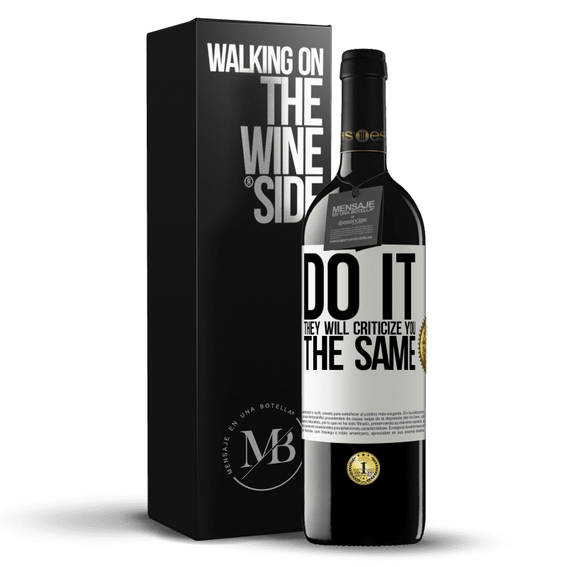39,95 € Free Shipping | Red Wine RED Edition MBE Reserve DO IT. They will criticize you the same White Label. Customizable label Reserve 12 Months Harvest 2014 Tempranillo