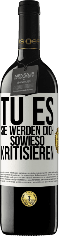 39,95 € | Rotwein RED Ausgabe MBE Reserve TU ES. Sie werden dich sowieso kritisieren Weißes Etikett. Anpassbares Etikett Reserve 12 Monate Ernte 2015 Tempranillo