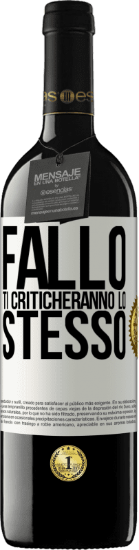 39,95 € | Vino rosso Edizione RED MBE Riserva Fallo Ti criticheranno lo stesso Etichetta Bianca. Etichetta personalizzabile Riserva 12 Mesi Raccogliere 2015 Tempranillo