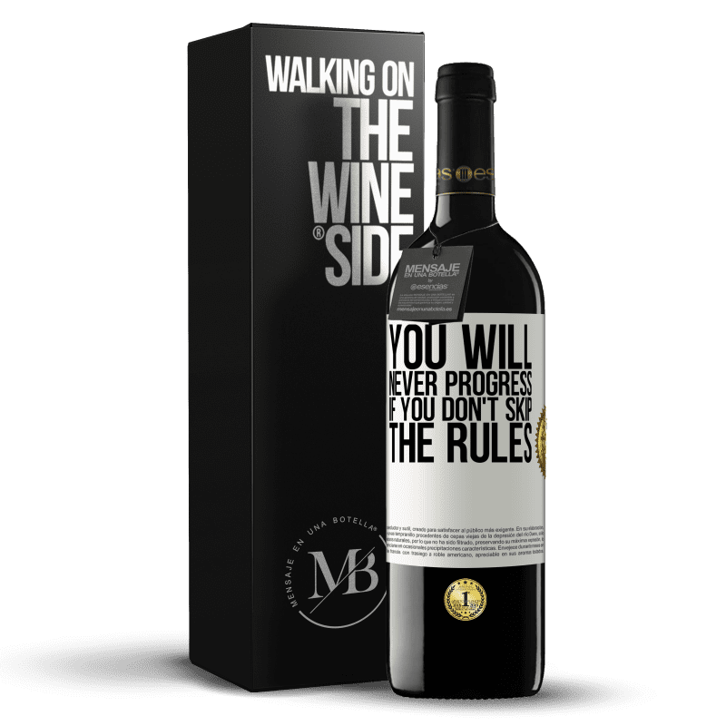 39,95 € Free Shipping | Red Wine RED Edition MBE Reserve You will never progress if you don't skip the rules White Label. Customizable label Reserve 12 Months Harvest 2016 Tempranillo