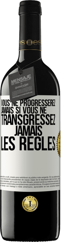 39,95 € Envoi gratuit | Vin rouge Édition RED MBE Réserve Vous ne progresserez jamais si vous ne transgressez jamais les règles Étiquette Blanche. Étiquette personnalisable Réserve 12 Mois Récolte 2015 Tempranillo