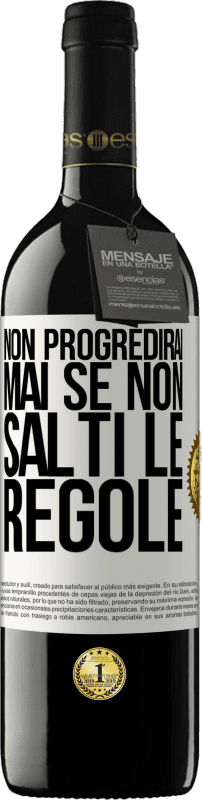 «Non progredirai mai se non salti le regole» Edizione RED MBE Riserva