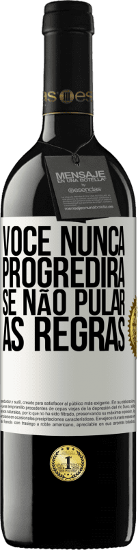 39,95 € | Vinho tinto Edição RED MBE Reserva Você nunca progredirá se não pular as regras Etiqueta Branca. Etiqueta personalizável Reserva 12 Meses Colheita 2015 Tempranillo