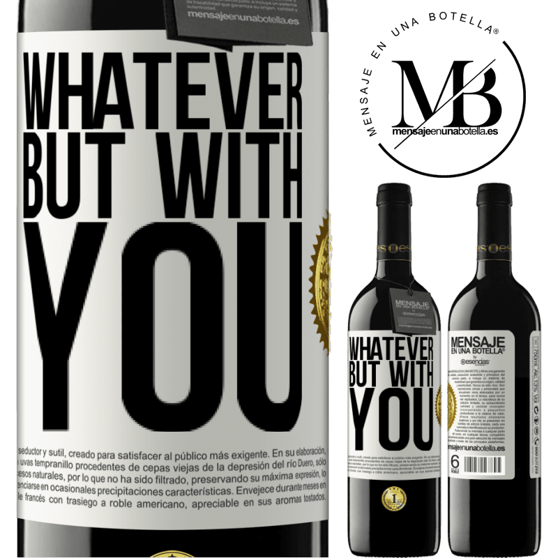 24,95 € Free Shipping | Red Wine RED Edition Crianza 6 Months Whatever but with you White Label. Customizable label Aging in oak barrels 6 Months Harvest 2019 Tempranillo