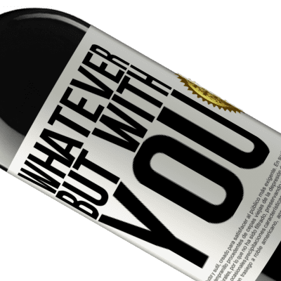 Unique & Personal Expressions. «Whatever but with you» RED Edition MBE Reserve