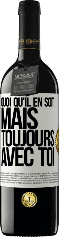 39,95 € Envoi gratuit | Vin rouge Édition RED MBE Réserve Quoi qu'il en soit, mais toujours avec toi Étiquette Blanche. Étiquette personnalisable Réserve 12 Mois Récolte 2015 Tempranillo