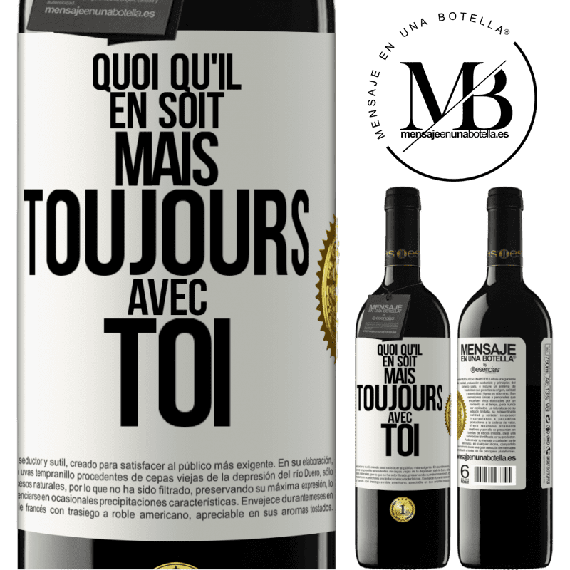 39,95 € Envoi gratuit | Vin rouge Édition RED MBE Réserve Quoi qu'il en soit, mais toujours avec toi Étiquette Blanche. Étiquette personnalisable Réserve 12 Mois Récolte 2015 Tempranillo