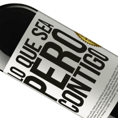 Expresiones Únicas y Personales. «Lo que sea, pero contigo» Edición RED MBE Reserva