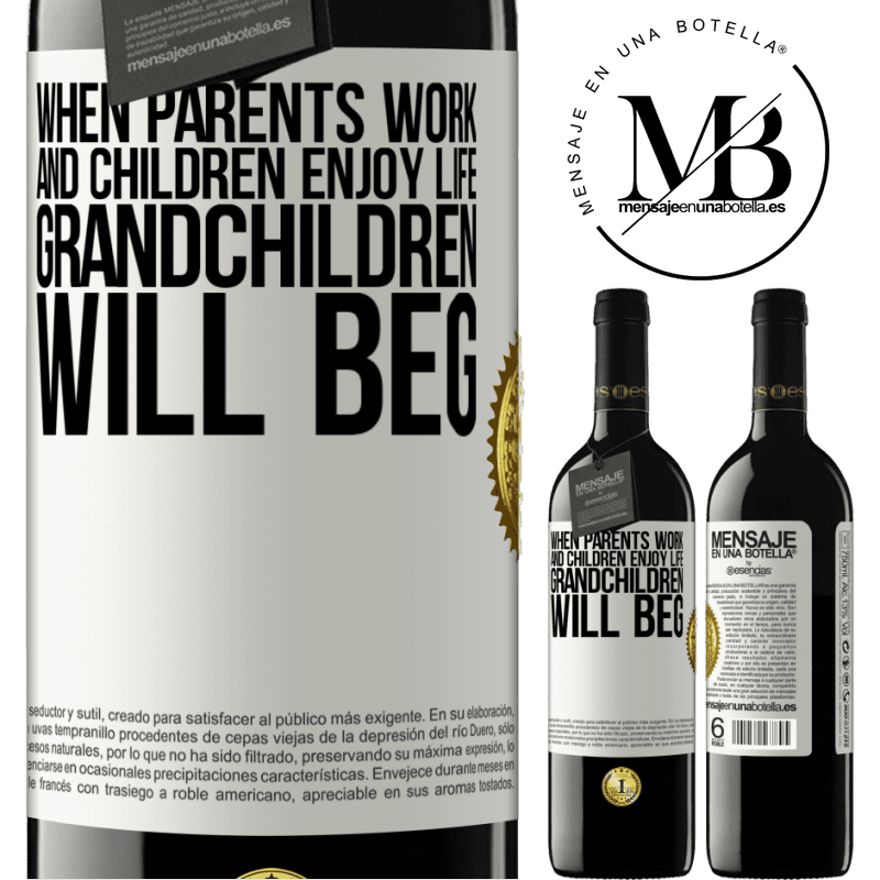24,95 € Free Shipping | Red Wine RED Edition Crianza 6 Months When parents work and children enjoy life, grandchildren will beg White Label. Customizable label Aging in oak barrels 6 Months Harvest 2019 Tempranillo